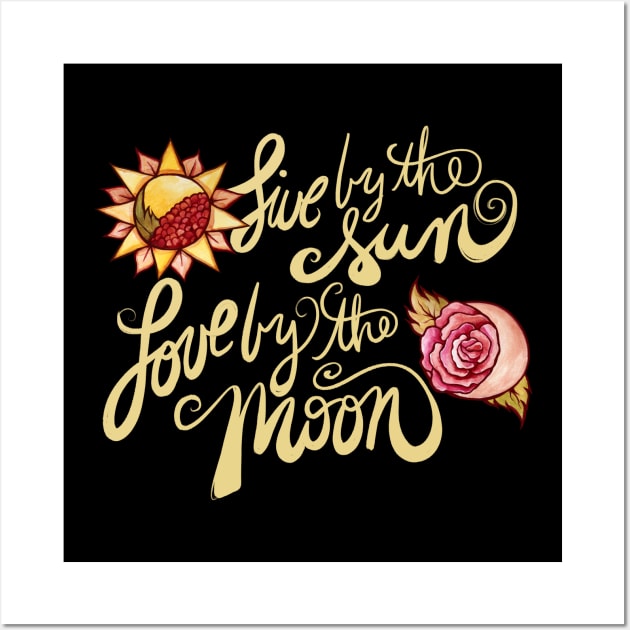 Live by the Sun Love by the Moon Wall Art by bubbsnugg